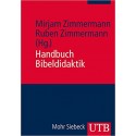 Handbuch Bibeldidaktik (Hrsg. von Mirjam u. Ruben Zimmermann)